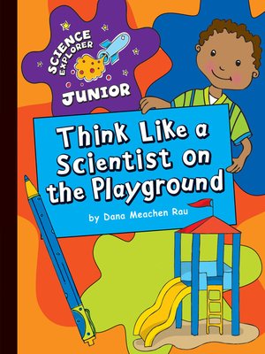 cover image of Think Like a Scientist on the Playground